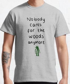 Nobody Cares For The Woods Anywmore T-Shirt Official Cow Anime Merch