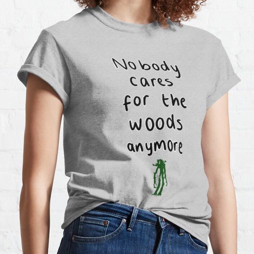 Nobody Cares For The Woods Anywmore T-Shirt Official Cow Anime Merch